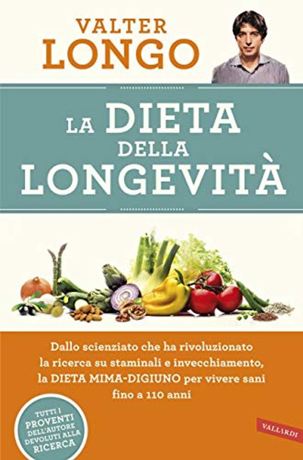 Cover Art for B01FXVJDIU, La dieta della longevità: Dallo scienziato che ha rivoluzionato la ricerca su staminali e invecchiamento, la Dieta mima-digiuno per vivere sani fino a 110 anni (Italian Edition) by Longo, Valter D.