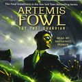 Cover Art for 9780307991171, Artemis Fowl 8: The Last Guardian by Eoin Colfer