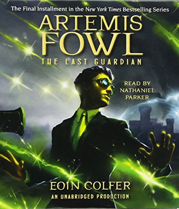 Cover Art for 9780307991171, Artemis Fowl 8: The Last Guardian by Eoin Colfer
