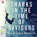 Cover Art for 9780655659747, Sharks in the Time of Saviours by Washburn, Kawai Strong