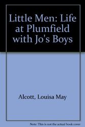 Cover Art for 9780316030946, Little Men Life at Plumfield With Jo's Boys by Louisa May Alcott; Ann M. Magagna; Louis Jambour