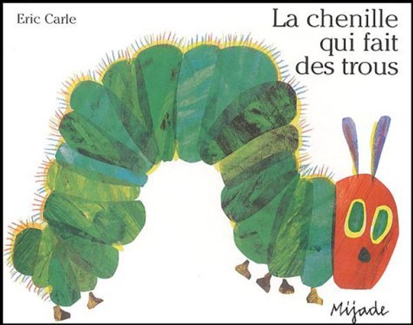 Cover Art for 9782871424574, Le Chenille Qui Fait DES Trous by Eric Carle