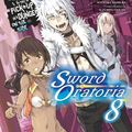 Cover Art for 9781975327798, Is It Wrong to Try to Pick Up Girls in a Dungeon? on the Side: Sword Oratoria, Vol. 8 (Light Novel) by Fujino Omori
