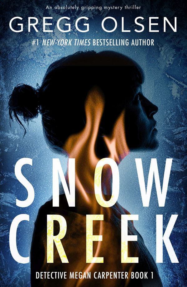 Cover Art for 9781838881719, Snow Creek: An absolutely gripping mystery thriller (Detective Megan Carpenter) by Gregg Olsen