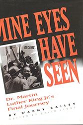 Cover Art for 9781881096023, Mine Eyes Have Seen: Dr. Martin Luther King Jr.'s Final Journey by Bailey, D'Army