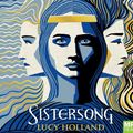 Cover Art for 9781867544302, Sistersong by Lucy Holland