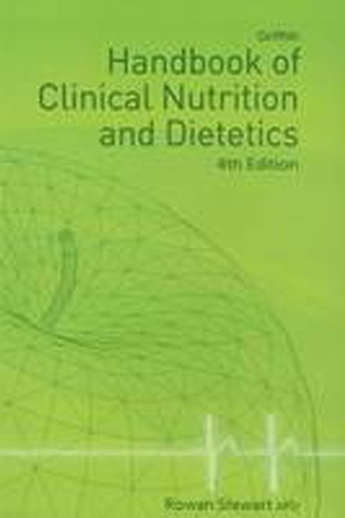 Cover Art for 9780980508635, Griffith Handbook of Clinical Nutrition and Dietetics by Rowan Stewart