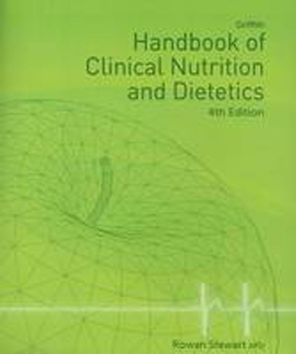 Cover Art for 9780980508635, Griffith Handbook of Clinical Nutrition and Dietetics by Rowan Stewart