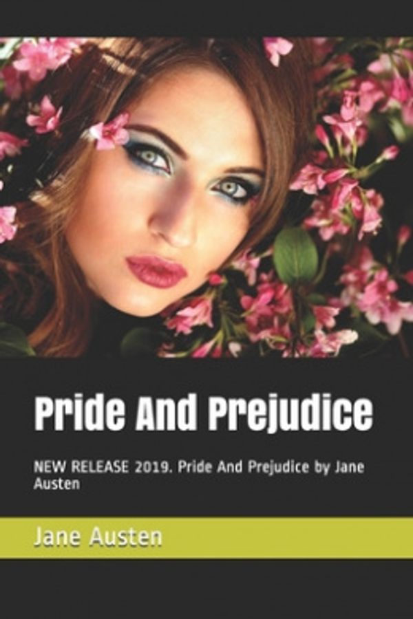 Cover Art for 9781677198412, Pride And Prejudice: NEW RELEASE 2019. Pride And Prejudice by Jane Austen by Jane Austen, Teratak Publishing