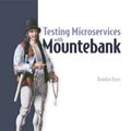 Cover Art for 9781617294778, Testing Microservices with Mountebank by Brandon Byars