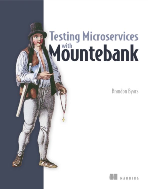 Cover Art for 9781617294778, Testing Microservices with Mountebank by Brandon Byars