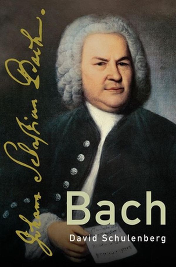 Cover Art for 9780190936303, Bach by David Schulenberg