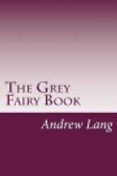 Cover Art for 9781499218862, The Grey Fairy Book by Andrew Lang