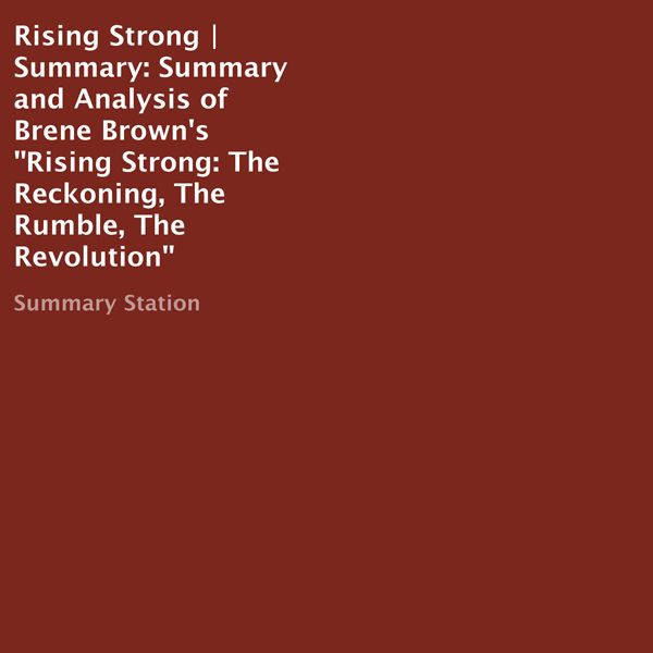 Cover Art for B01G2FDJAO, Summary and Analysis of Brene Brown's Rising Strong: The Reckoning, the Rumble, the Revolution (Unabridged) by Unknown