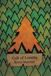 Cover Art for 9781621051831, Cult of Loretta by Kevin Maloney