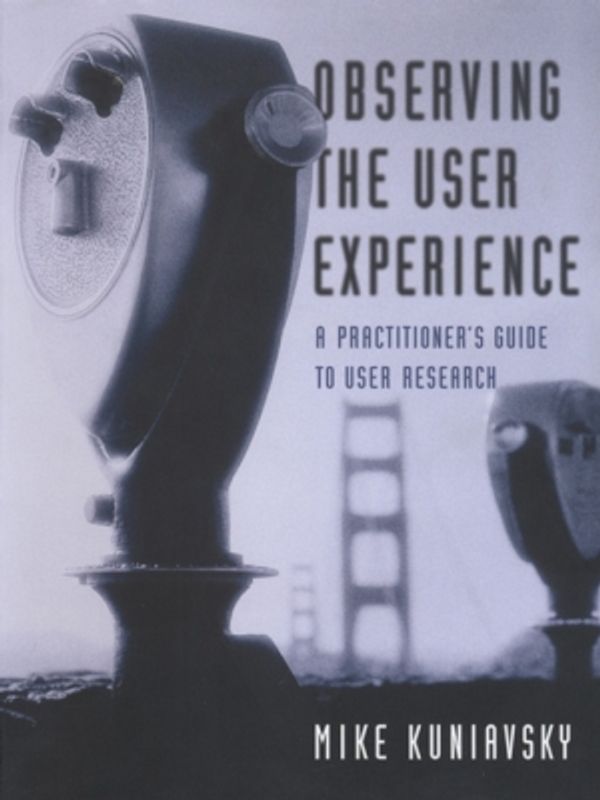 Cover Art for 9780080497563, Observing the User Experience by Mike Kuniavsky