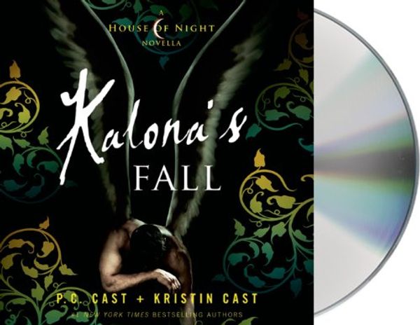 Cover Art for 9781427241092, Kalona's Fall: A House of Night Novella (House of Night Novellas) by P. C. Cast