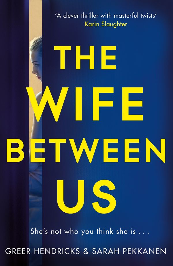 Cover Art for 9781509842834, The Wife Between Us by Sarah Pekkanen