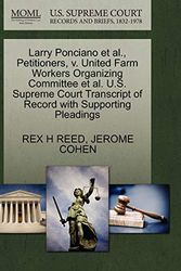 Cover Art for 9781270661597, Larry Ponciano et al., Petitioners, V. United Farm Workers Organizing Committee et al. U.S. Supreme Court Transcript of Record with Supporting Pleadings by Rex H. Reed, Jerome Cohen