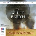 Cover Art for B00NVZIZ9Y, The White Earth by Andrew McGahan