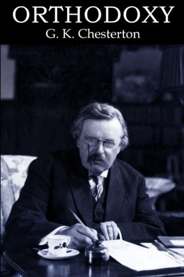 Cover Art for 9781511680080, Orthodoxy by Gilbert K. Chesterton