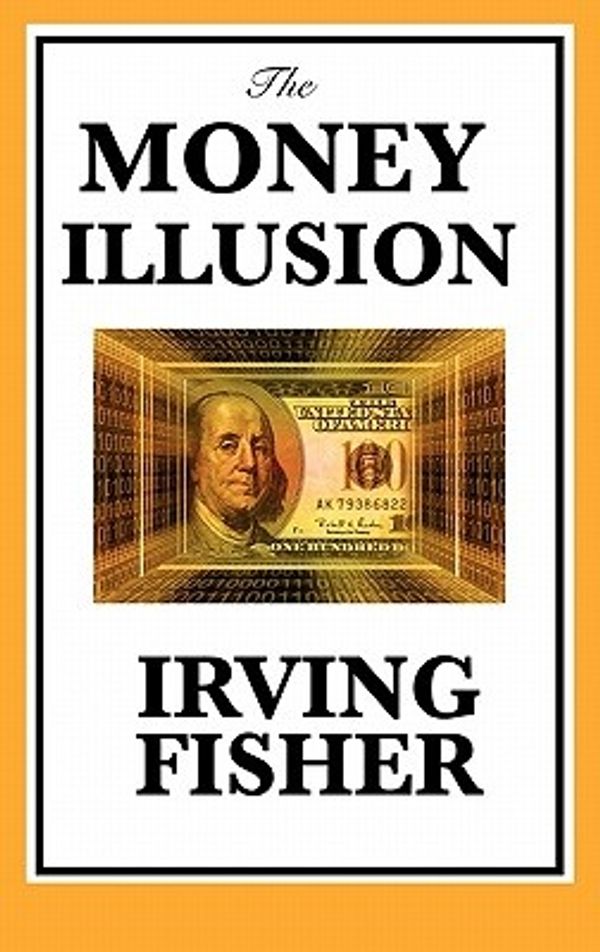 Cover Art for 9781617201806, Money Illusion by Irving Fisher