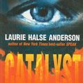 Cover Art for 9780756915322, Catalyst by Laurie Halse Anderson