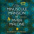 Cover Art for 9780593626436, The Minuscule Mansion of Myra Malone by Unknown