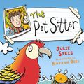 Cover Art for 9781743286999, Pet Sitter, The: Parrot Pandemonium by Julie Sykes