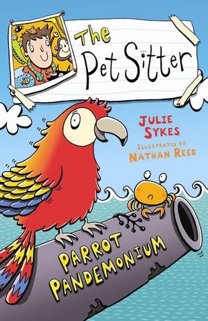 Cover Art for 9781743286999, Pet Sitter, The: Parrot Pandemonium by Julie Sykes