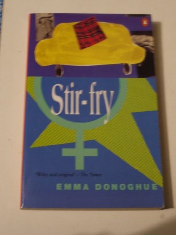 Cover Art for 9780060926243, Stir-Fry by Emma Donoghue