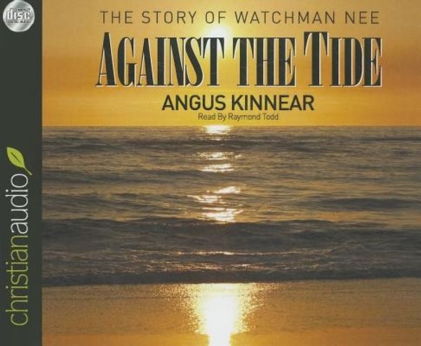 Cover Art for 9781610452014, Against the Tide by Angus Kinnear