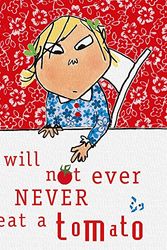 Cover Art for 9781408312353, I Will Not Ever Never Eat a Tomato by Lauren Child