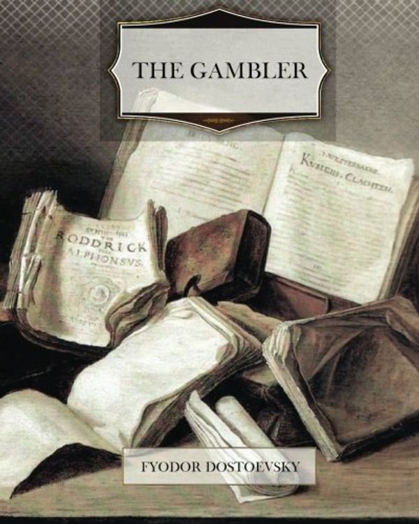 Cover Art for 9781466272323, The Gambler by Fyodor Dostoevsky
