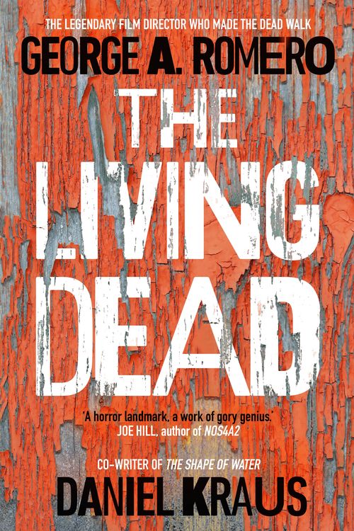 Cover Art for 9781787633926, The Living Dead by George A. Romero, Daniel Kraus