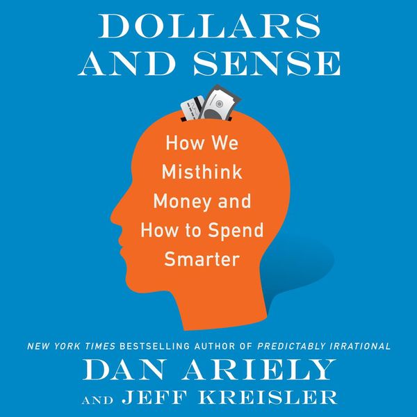 Cover Art for 9780062695376, Dollars and Sense by Dan Ariely, Jeff Kreisler, Simon Jones
