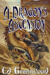 Cover Art for 9780765302229, A Dragon's Ascension by Ed Greenwood