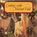Cover Art for 9780030185014, Cooking with Michael Field by Michael Field