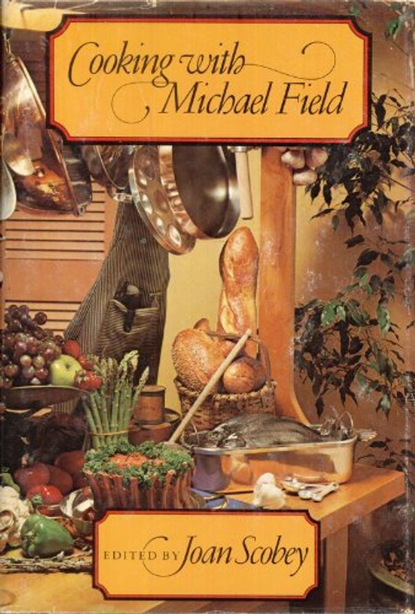 Cover Art for 9780030185014, Cooking with Michael Field by Michael Field