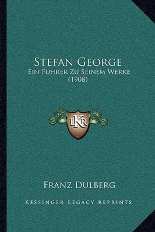 Cover Art for 9781167414428, Stefan George by Franz Dulberg