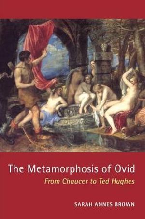 Cover Art for 9780715631775, The Metamorphosis of Ovid by Sarah Annes Brown