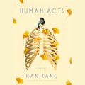 Cover Art for 9781524703998, Human Acts by Han Kang