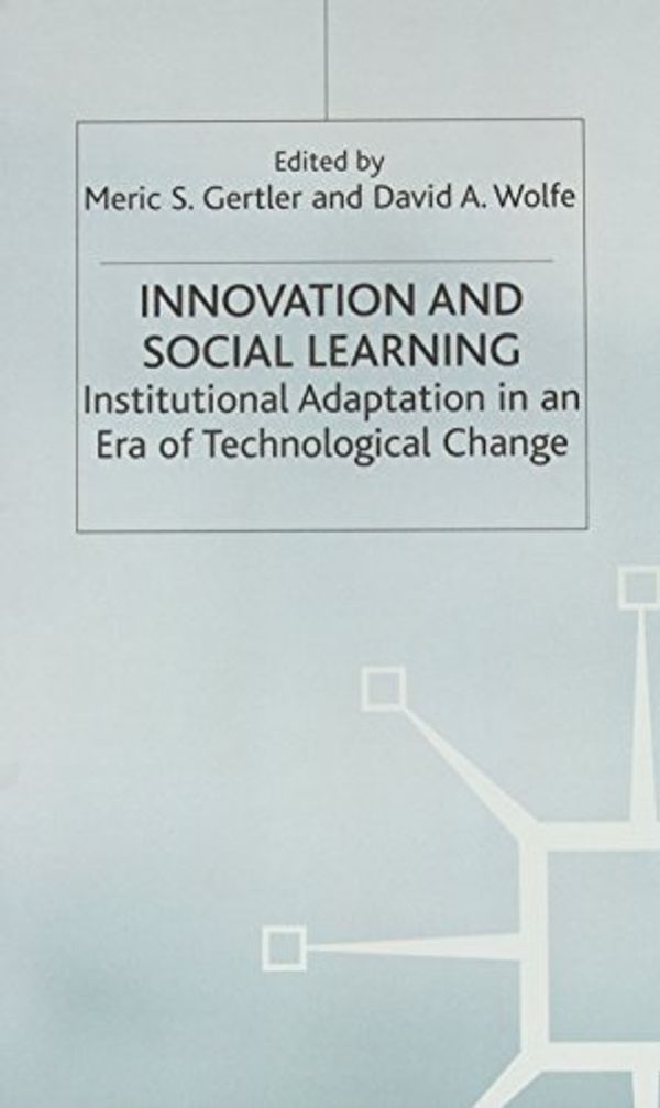 Cover Art for 9780333752845, Innovation and Social Learning by Meric S. Gertler