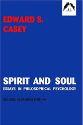 Cover Art for 9780882143460, Spirit and Soul by Edward S. Casey