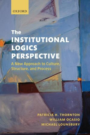 Cover Art for 9780199601943, The Institutional Logics Perspective by Patricia H. Thornton, William Ocasio, Michael Lounsbury