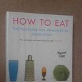 Cover Art for 9780099736318, How to Eat by Nigella Lawson