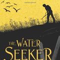 Cover Art for 9780805080209, The Water Seeker by Kimberly Willis Holt