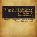 Cover Art for 9781103912902, Service in Loving Memory of the Late Phillips Brooks, D.D., Bishop of Massachusetts by Charles L. Thompson