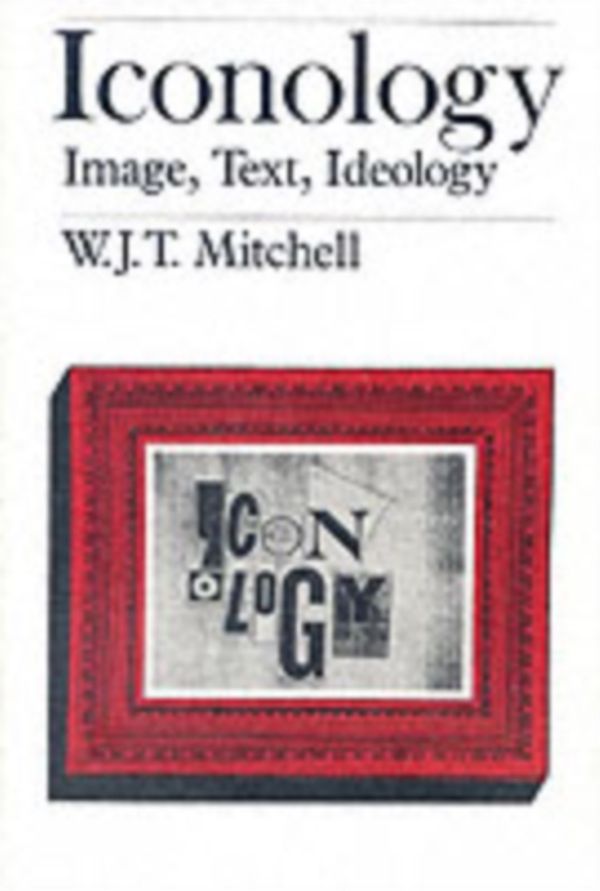Cover Art for 9780226532295, Iconology: Image, Text, Ideology by Mitchell, W. J. T.