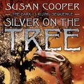 Cover Art for 9780689849183, Silver on the Tree by Susan Cooper